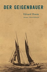 Edvard Hoem - Der Geigenbauer - Urachhaus